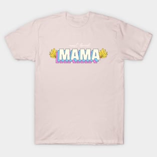 Most Loved Mama Mothers Day Mom Moms Mother I Love My Mom T-Shirt